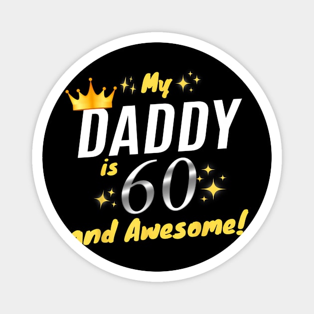 My Daddy Is 60 And Awesome Happy 60th Birthday Dad Magnet by Marcelo Nimtz